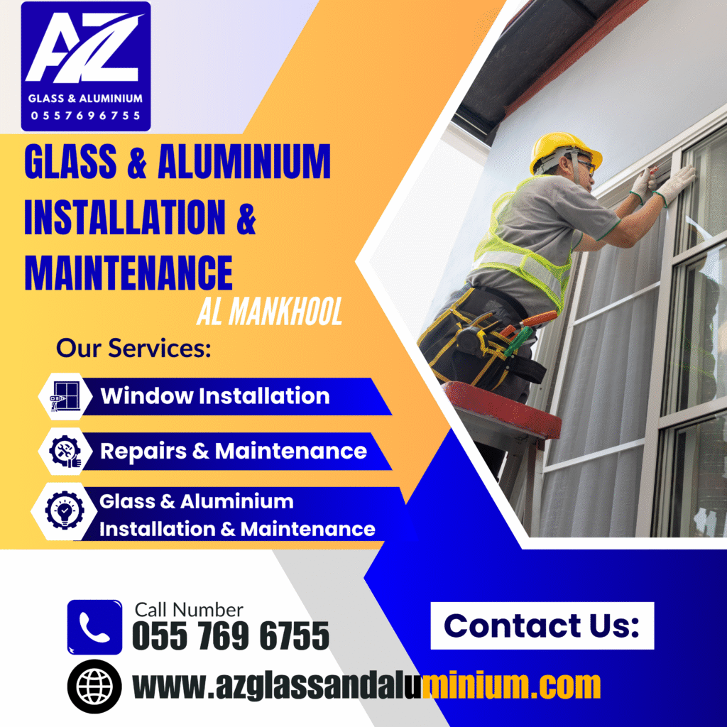 glass & aluminium installation & maintenance al mankhool