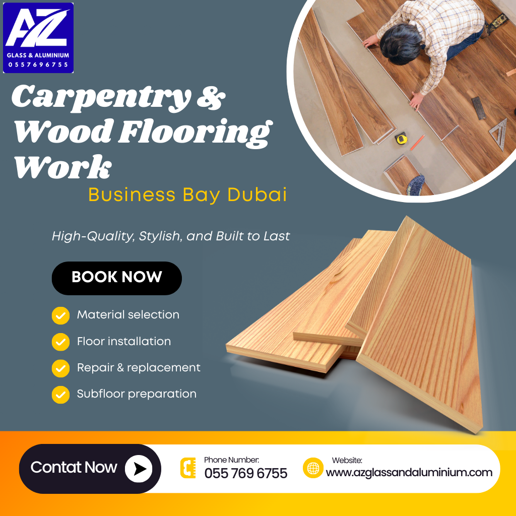 carpentry & wood flooring work business bay dubai